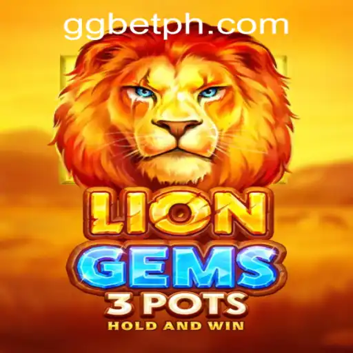 LionGems3pots: A Comprehensive Guide to GGBET PH Casino's Exciting Game